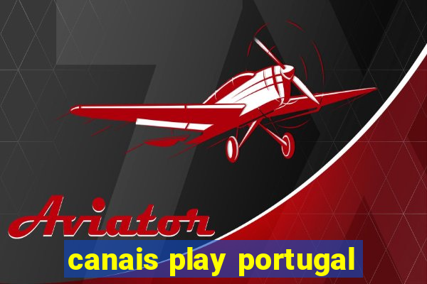 canais play portugal